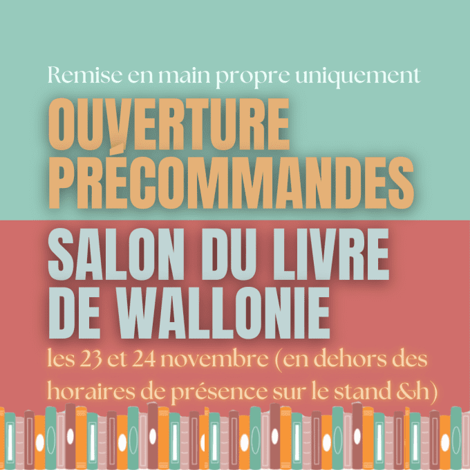 PRECOMMANDES SALON DU LIVRE DE WALLONIE MONS - REMISE EN MAIN PROPRE SUR PLACE